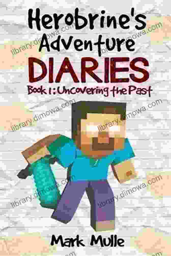 Book Cover: Herobrine Adventure Diaries Herobrine S Adventure Diaries (Book 1): Uncovering The Past