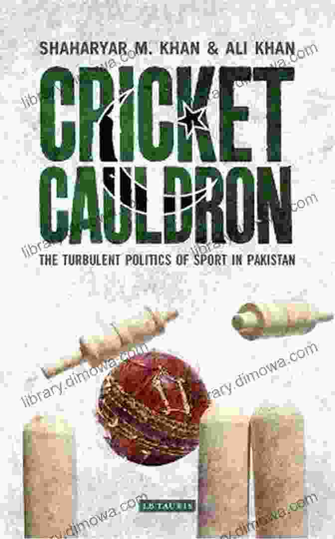 Book Cover Of Cricket Cauldron: The Turbulent Politics Of Sport In Pakistan