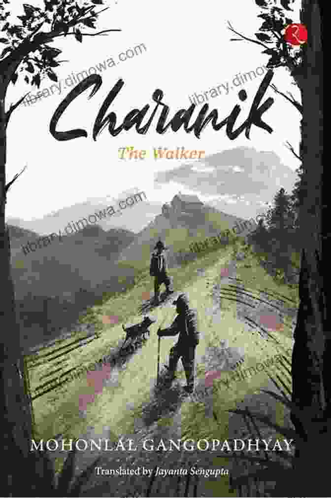 Charanik The Walker, A Lone Figure Traversing A Rugged Landscape, Epitomizing The Spirit Of Adventure And Exploration. CHARANIK: THE WALKER Mohonlal Gangopadhyay