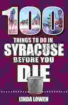 100 Things To Do In Syracuse Before You Die