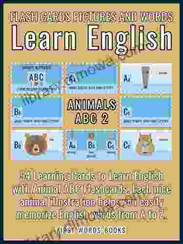 Animals ABC 2 Flash Cards Pictures And Words Learn English: 54 Learning Cards To Learn English The Easy Way With Animal ABC Flashcards (First Words In English)