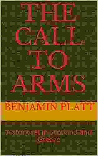 The Call To Arms: A Story Set In Scotland And Greece