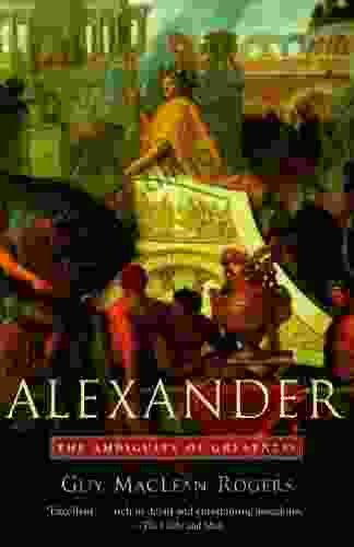 Alexander: The Ambiguity Of Greatness