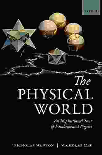 The Physical World: An Inspirational Tour Of Fundamental Physics