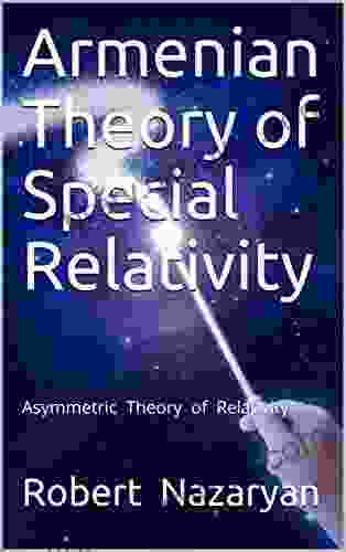 Armenian Theory Of Special Relativity: Asymmetric Theory Of Relativity