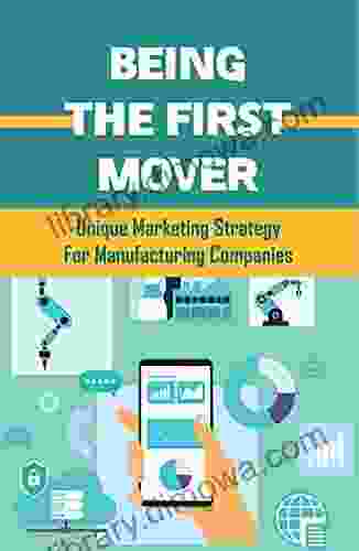 Being The First Mover: Unique Marketing Strategy For Manufacturing Companies: Helping Target Audience Without Pitching Your Product