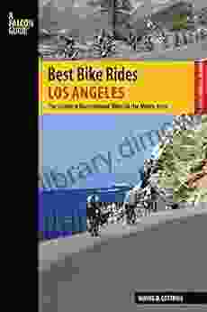 Best Bike Rides Los Angeles: The Greatest Recreational Rides in the Metro Area (Best Bike Rides Series)