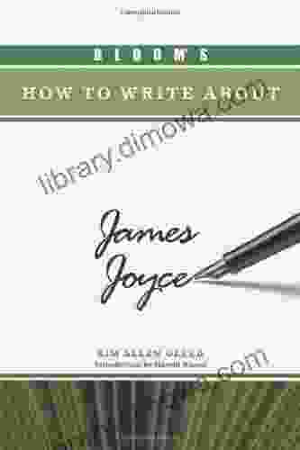 Bloom S How To Write About James Joyce (Bloom S How To Write About Literature)