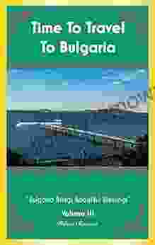 Time To Travel To Bulgaria : Bulgaria Brings Beautiful Blessings