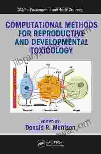 Computational Methods for Reproductive and Developmental Toxicology (QSAR in Environmental and Health Sciences)