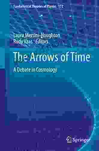 The Arrows Of Time: A Debate In Cosmology (Fundamental Theories Of Physics 172)