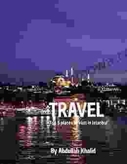 Discover Attractive Places Of Istanbul That Deserve To Visit