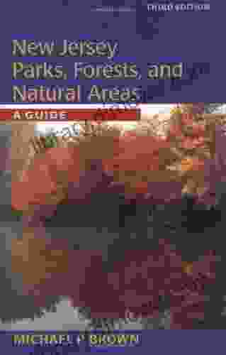 New Jersey Parks Forests And Natural Areas: A Guide