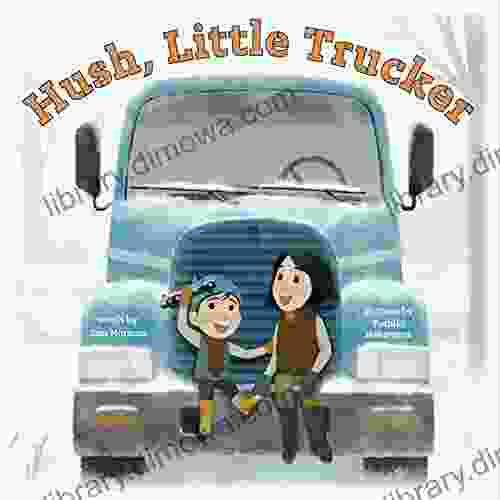 Hush Little Trucker Kim Norman