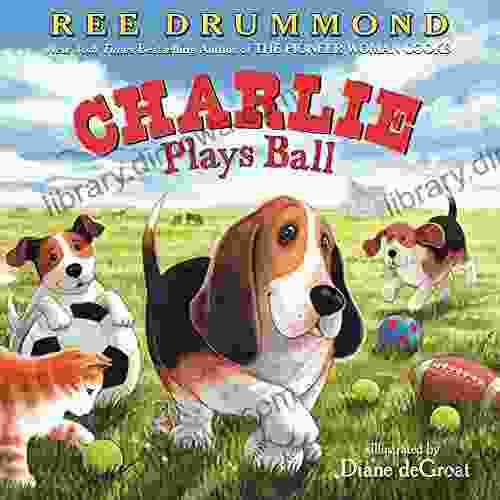 Charlie Plays Ball (Charlie The Ranch Dog)