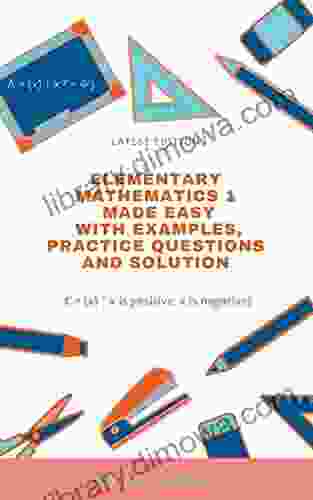 ELEMENTARY MATHEMATICS 1 MADE EASY WITH EXAMPLES PRACTICE QUESTIONS AND SOLUTION