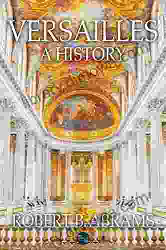 Versailles: A History Robert B Abrams