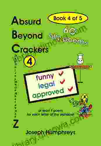 Absurd Beyond Crackers 4: 60 Silly Poems