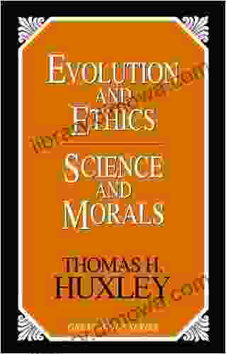 Evolution And Ethics And Science And Morals (Great Minds)