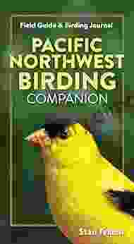 Pacific Northwest Birding Companion: Field Guide Birding Journal (Complete Bird Watching Guides)