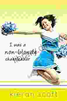 I Was A Non Blonde Cheerleader