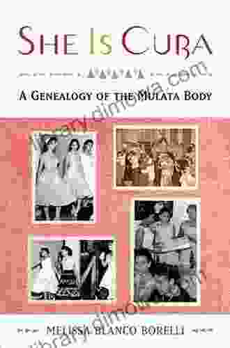 She Is Cuba: A Genealogy Of The Mulata Body