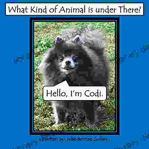 What Kind of Animal is under There?: Hello I m Codi