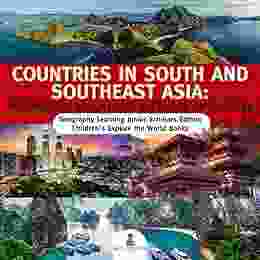 Countries In South And Southeast Asia : Indonesia Malaysia Vietnam And Nepal Geography Learning Junior Scholars Edition Children S Explore The World