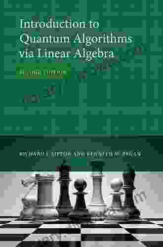 Introduction To Quantum Algorithms Via Linear Algebra Second Edition