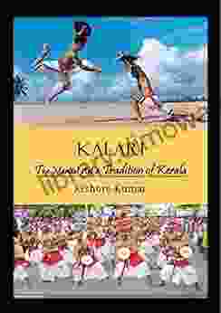 KALARI The Martial Art Tradition Of Kerala: South Asian Culture (South Indian Culture)