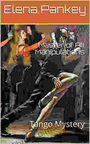 Master Of All Manipulations: Tango Mystery