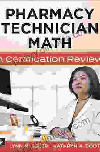 Mastering Pharmacy Technician Math: A Certification Review: A Certification Review