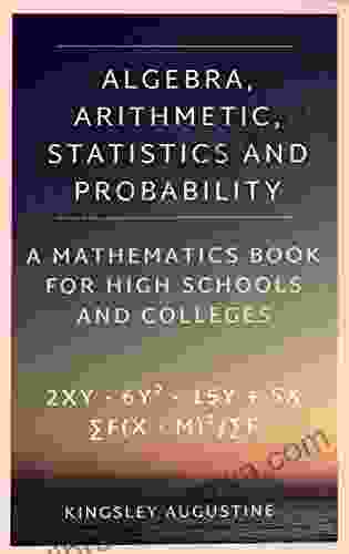 Algebra Arithmetic Statistics And Probability: A Mathematics For High School And Colleges