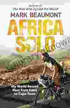 Africa Solo: My World Record Race From Cairo To Cape Town