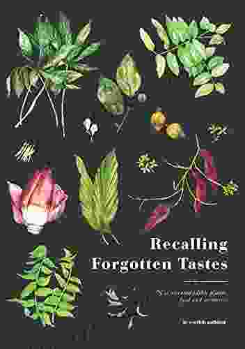 Recalling Forgotten Tastes : Of Illustrated Edible Plants Food and Memories