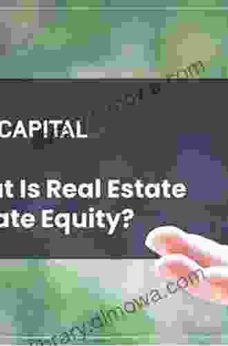 PRIVATE EQUITY IN REAL ESTATE EXPLAINED