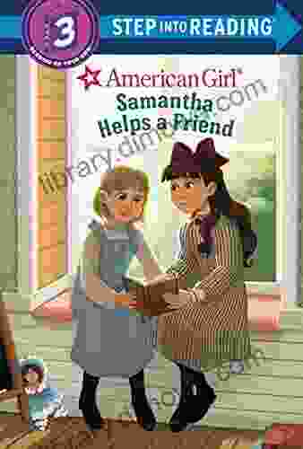 Samantha Helps A Friend (American Girl) (Step Into Reading)