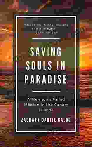 Saving Souls In Paradise: A Mormon S Failed Mission In The Canary Islands