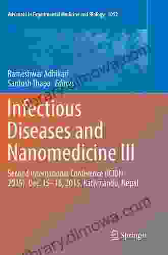 Infectious Diseases and Nanomedicine III: Second International Conference (ICIDN 2024) Dec 15 18 2024 Kathmandu Nepal (Advances in Experimental Medicine and Biology 1052)