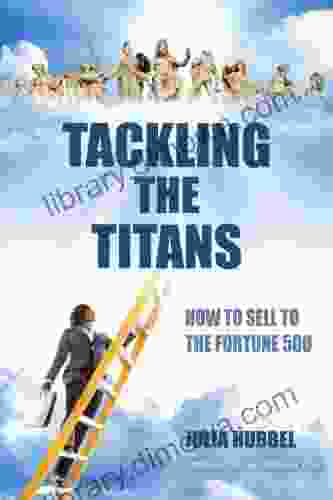 Tackling The Titans: How To Sell To The Fortune 500