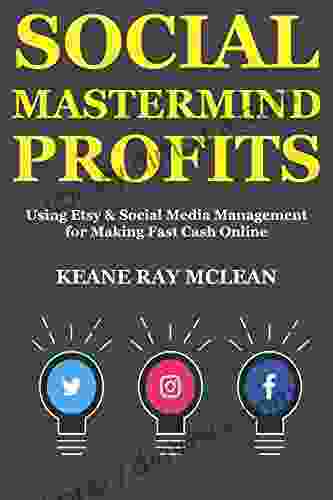 Social Mastermind Profits Update For 2024: Creating A Home Based Business Using Etsy Social Media Management To Make Fast Cash