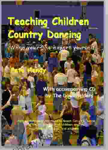 Teaching Children Country Dance: How to teach children Country Dance