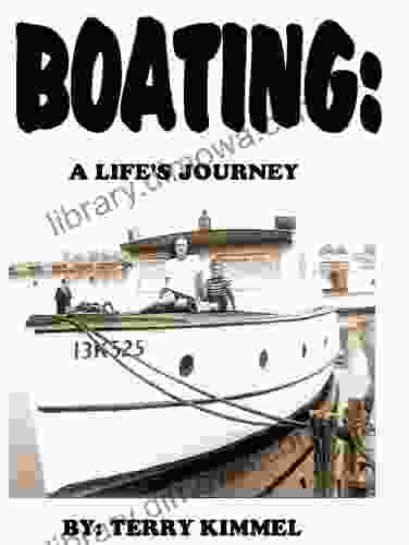 Boating: A Life S Journey Terry Kimmel