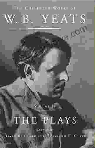 The Collected Works Of W B Yeats Vol II: The Plays