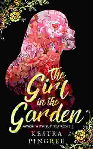 The Girl In The Garden (Awash With Summer Roses 1)