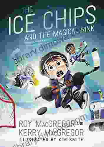 The Ice Chips And The Magical Rink: Ice Chips