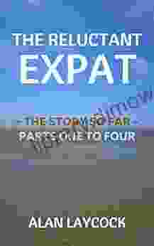 The Reluctant Expat: The Story So Far Parts One to Four