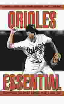 Orioles Essential (Essential: Everything You Need To Know To Be A Real Fan)