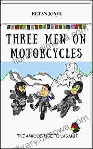 Three Men On Motorcycles: The Amigos Ride To Ladakh