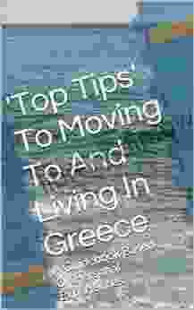 Top Tips To Moving To And Living In Greece: A Guidebook Based On Personal Experiences